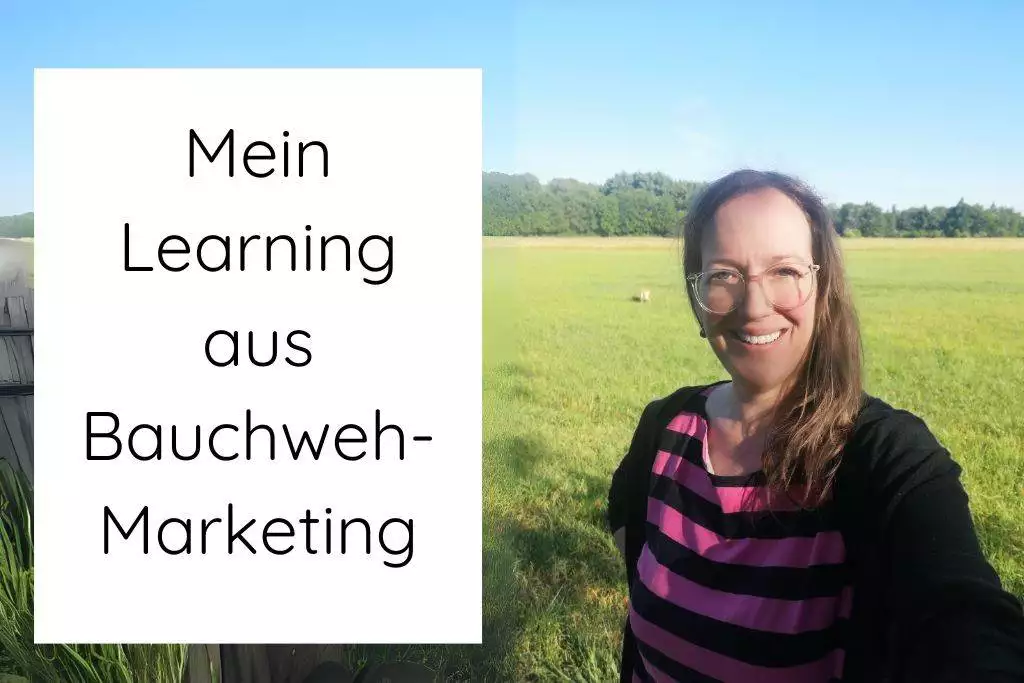 mein Learning aus Bauchweh-Marketing