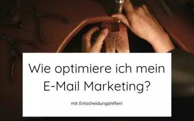 Wie optimiere ich mein E-Mail Marketing?