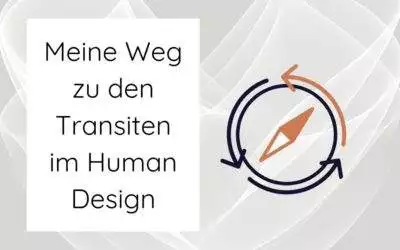 Meine Weg zu den Transiten im Human Design