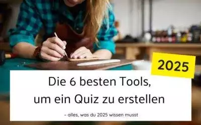 Die besten Tools, um ein Quiz zu erstellen