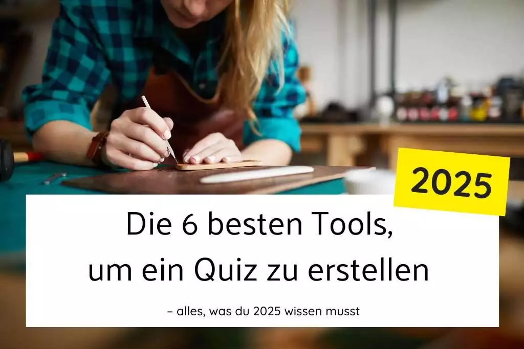 Die besten Tools, um ein Quiz zu erstellen
